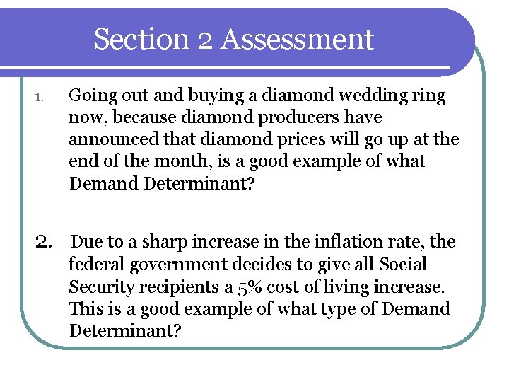 Section 2 Assessment 1. Going out and buying a diamond wedding ring now, because Section 2 Assessment 1. Going out and buying a diamond wedding ring now, because