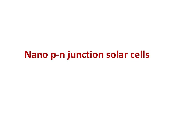 Nano p-n junction solar cells 