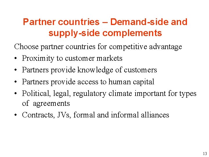 Partner countries – Demand-side and supply-side complements Choose partner countries for competitive advantage •