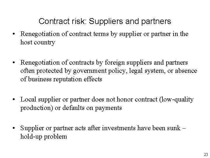 Contract risk: Suppliers and partners • Renegotiation of contract terms by supplier or partner