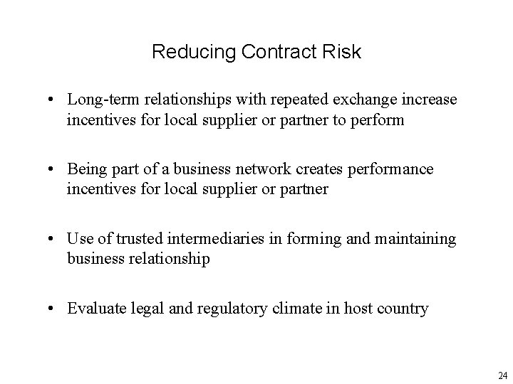 Reducing Contract Risk • Long-term relationships with repeated exchange increase incentives for local supplier