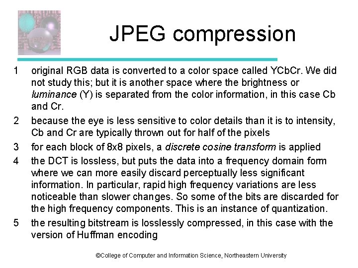 JPEG compression 1 2 3 4 5 original RGB data is converted to a JPEG compression 1 2 3 4 5 original RGB data is converted to a