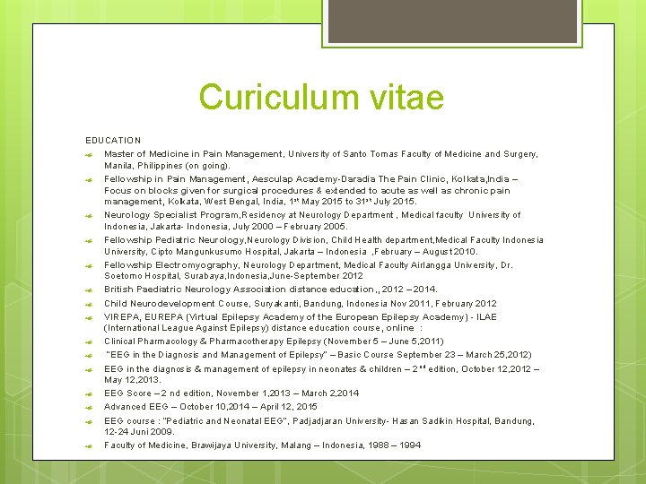 Curiculum vitae EDUCATION Master of Medicine in Pain Management, University of Santo Tomas Faculty
