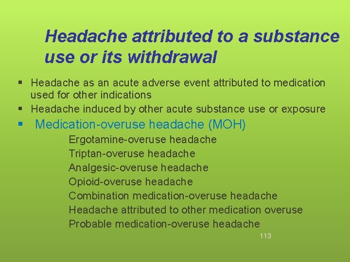 Headache attributed to a substance use or its withdrawal § Headache as an acute