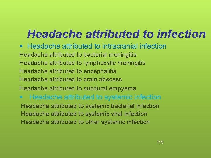 Headache attributed to infection § Headache attributed to intracranial infection Headache attributed to bacterial