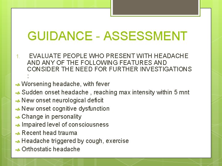 GUIDANCE - ASSESSMENT EVALUATE PEOPLE WHO PRESENT WITH HEADACHE AND ANY OF THE FOLLOWING