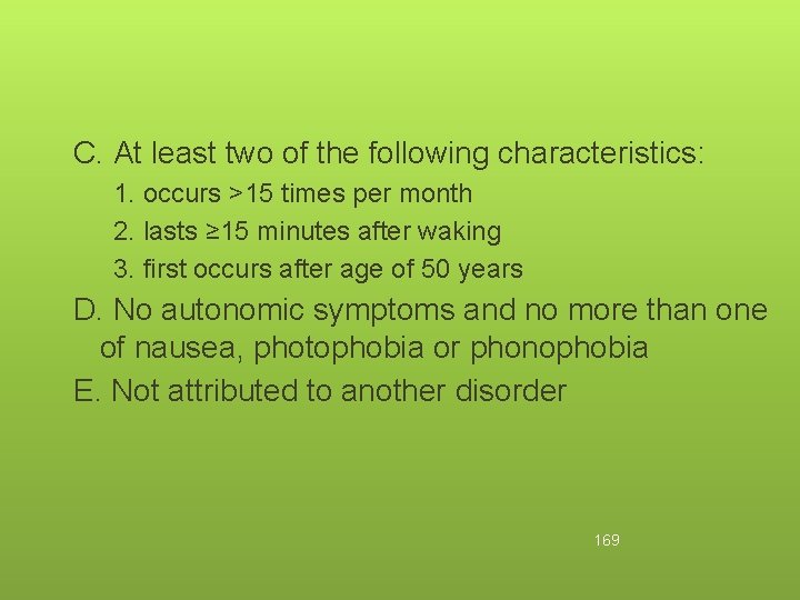 C. At least two of the following characteristics: 1. occurs >15 times per month