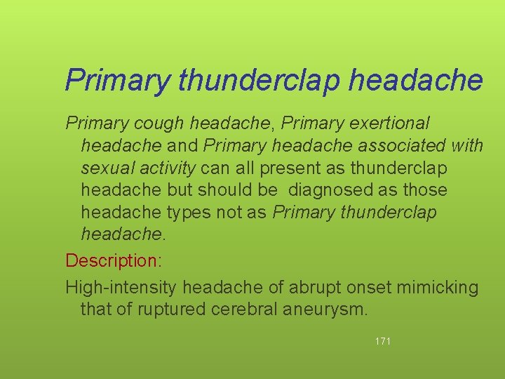 Primary thunderclap headache Primary cough headache, Primary exertional headache and Primary headache associated with