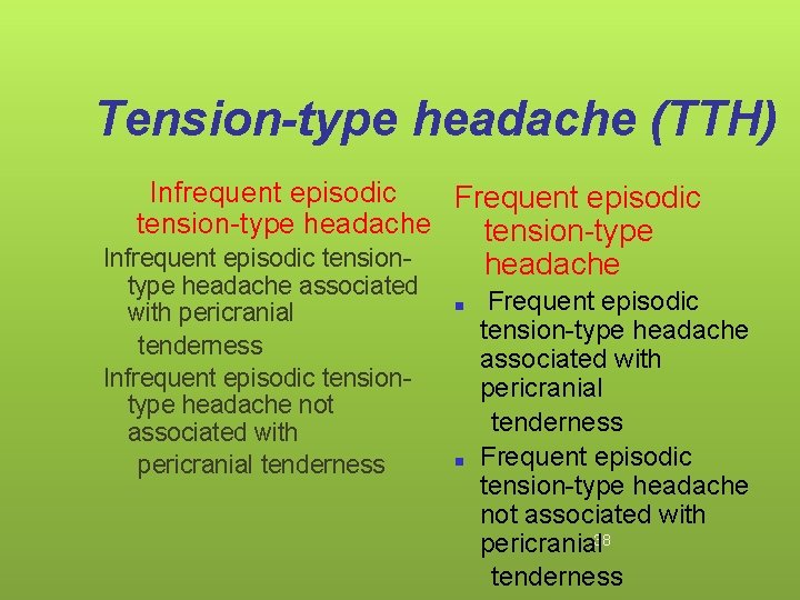 Tension-type headache (TTH) Infrequent episodic Frequent episodic tension-type headache tension-type Infrequent episodic tensiontype headache