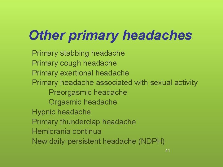 Other primary headaches Primary stabbing headache Primary cough headache Primary exertional headache Primary headache