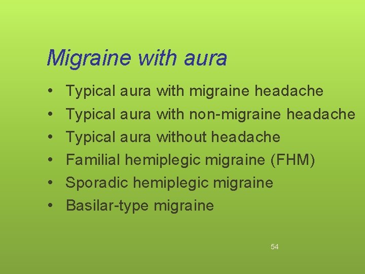 Migraine with aura • • • Typical aura with migraine headache Typical aura with