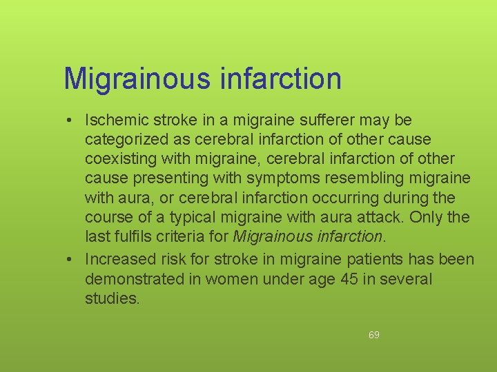 Migrainous infarction • Ischemic stroke in a migraine sufferer may be categorized as cerebral