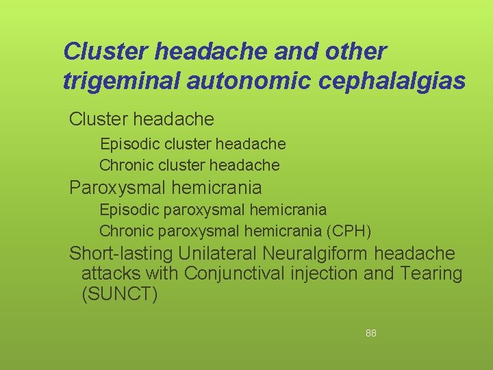 Cluster headache and other trigeminal autonomic cephalalgias Cluster headache Episodic cluster headache Chronic cluster