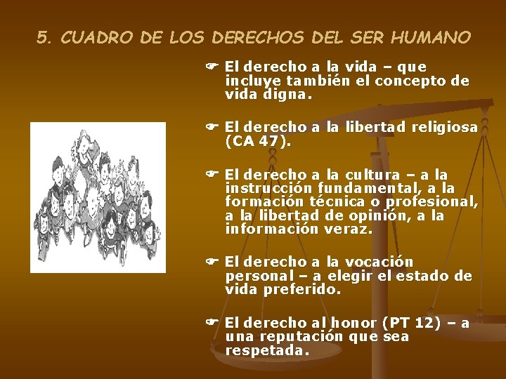 5. CUADRO DE LOS DERECHOS DEL SER HUMANO El derecho a la vida –