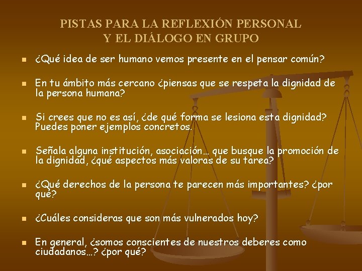 PISTAS PARA LA REFLEXIÓN PERSONAL Y EL DIÁLOGO EN GRUPO n ¿Qué idea de