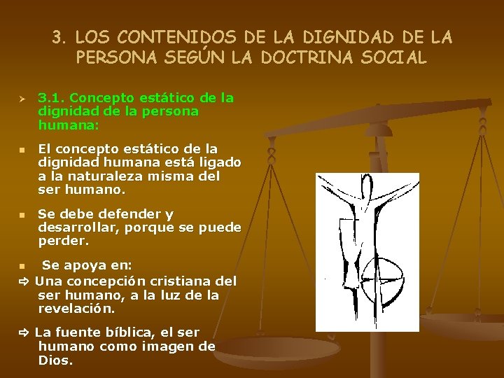 3. LOS CONTENIDOS DE LA DIGNIDAD DE LA PERSONA SEGÚN LA DOCTRINA SOCIAL Ø