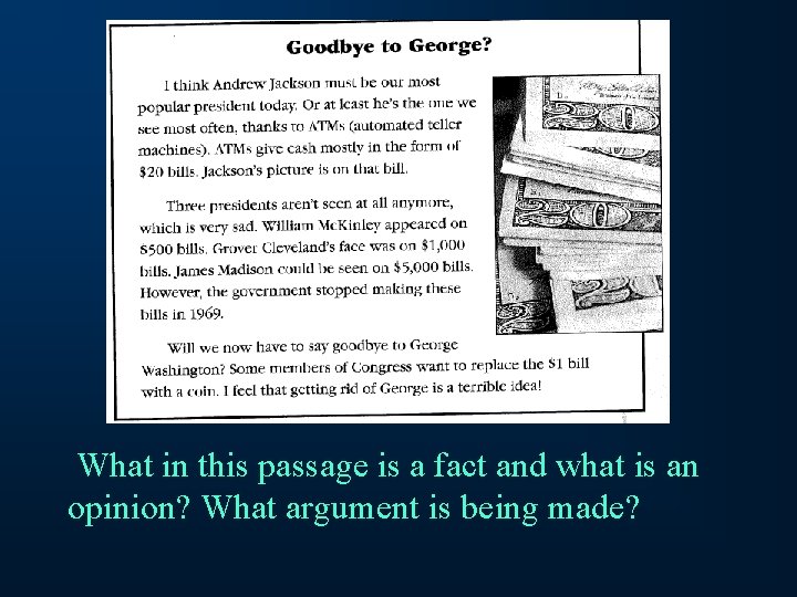 What in this passage is a fact and what is an opinion? What argument