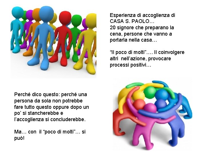 Esperienza di accoglienza di CASA S. PAOLO… 20 signore che preparano la cena, persone Esperienza di accoglienza di CASA S. PAOLO… 20 signore che preparano la cena, persone