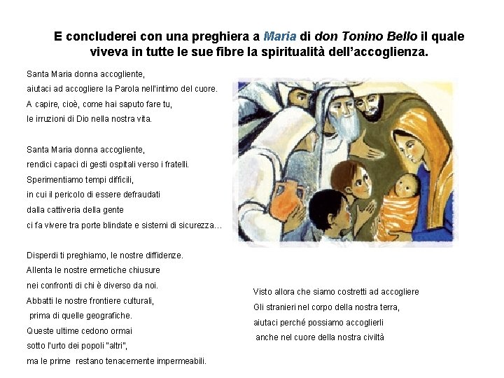 E concluderei con una preghiera a Maria di don Tonino Bello il quale viveva E concluderei con una preghiera a Maria di don Tonino Bello il quale viveva