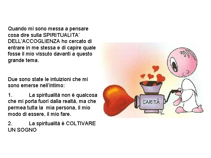 Quando mi sono messa a pensare cosa dire sulla SPIRITUALITA’ DELL’ACCOGLIENZA ho cercato di Quando mi sono messa a pensare cosa dire sulla SPIRITUALITA’ DELL’ACCOGLIENZA ho cercato di