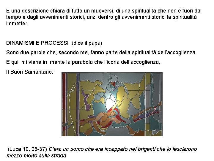 E una descrizione chiara di tutto un muoversi, di una spiritualità che non è E una descrizione chiara di tutto un muoversi, di una spiritualità che non è