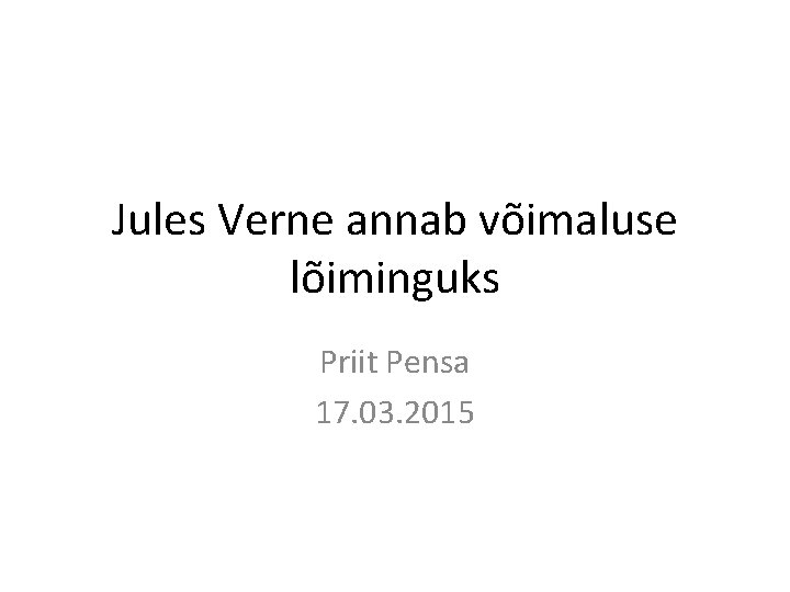 Jules Verne annab võimaluse lõiminguks Priit Pensa 17. 03. 2015 