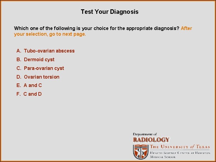 Test Your Diagnosis Which one of the following is your choice for the appropriate