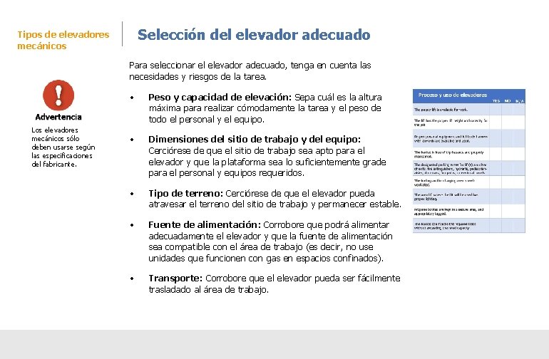 Selección del elevador adecuado Tipos de elevadores mecánicos Para seleccionar el elevador adecuado, tenga