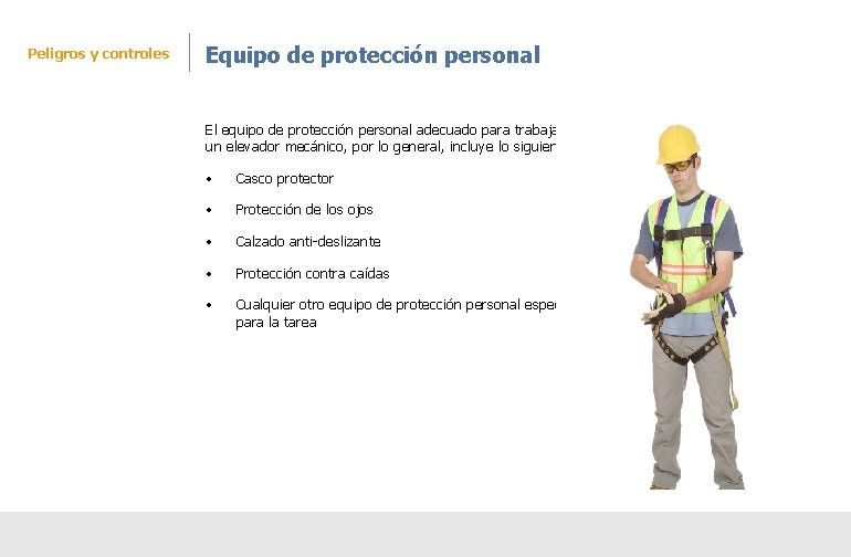 Peligros y controles Equipo de protección personal El equipo de protección personal adecuado para