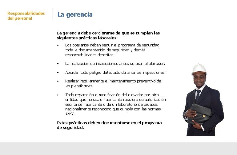 Responsabilidades del personal La gerencia debe cerciorarse de que se cumplan las siguientes prácticas