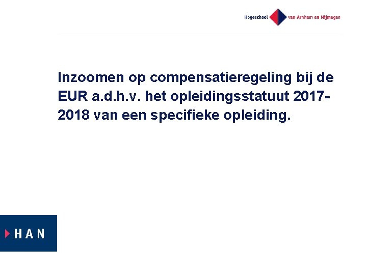 Inzoomen op compensatieregeling bij de EUR a. d. h. v. het opleidingsstatuut 20172018 van