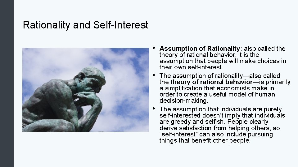 Rationality and Self-Interest • • • Assumption of Rationality: also called theory of rational