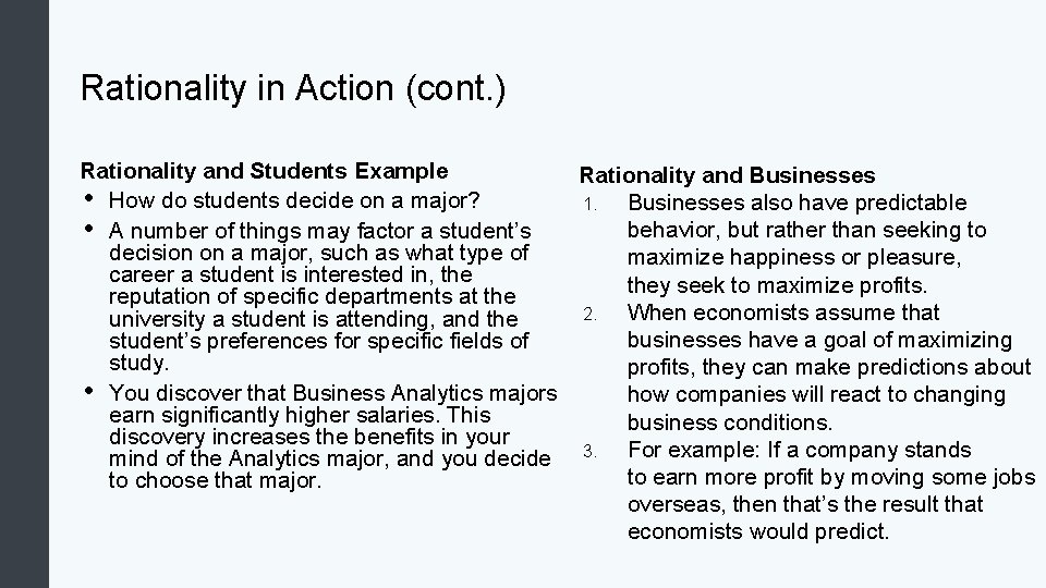 Rationality in Action (cont. ) Rationality and Students Example Rationality and Businesses • How