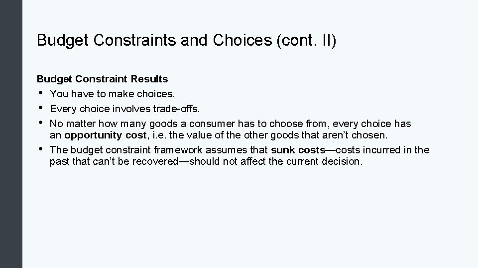 Budget Constraints and Choices (cont. II) Budget Constraint Results • You have to make