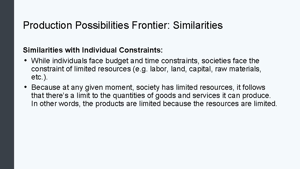Production Possibilities Frontier: Similarities with Individual Constraints: • While individuals face budget and time