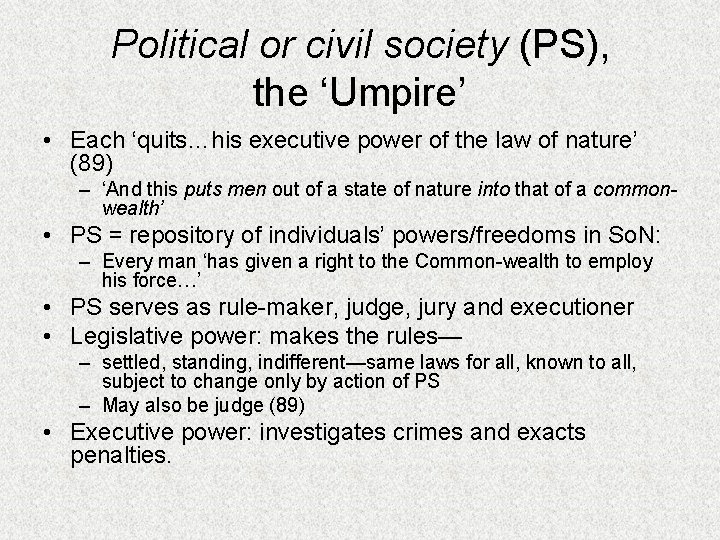 Political or civil society (PS), the ‘Umpire’ • Each ‘quits…his executive power of the