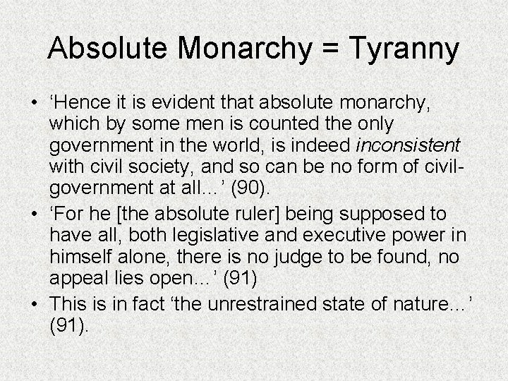 Absolute Monarchy = Tyranny • ‘Hence it is evident that absolute monarchy, which by