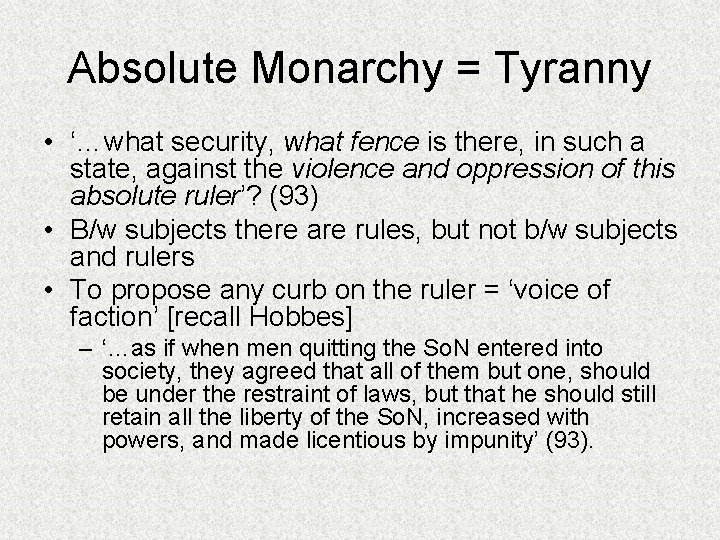 Absolute Monarchy = Tyranny • ‘…what security, what fence is there, in such a