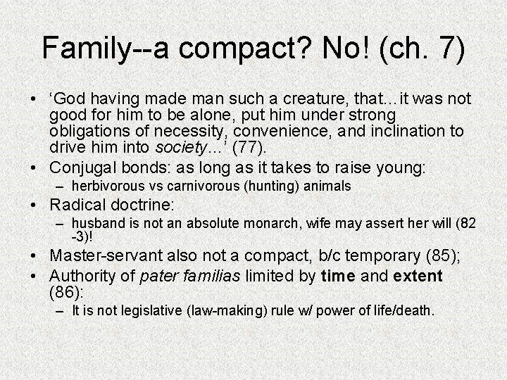 Family--a compact? No! (ch. 7) • ‘God having made man such a creature, that…it