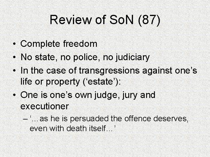 Review of So. N (87) • Complete freedom • No state, no police, no