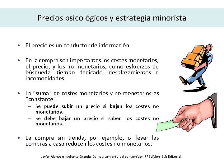 Precios psicológicos y estrategia minorista • El precio es un conductor de información. •