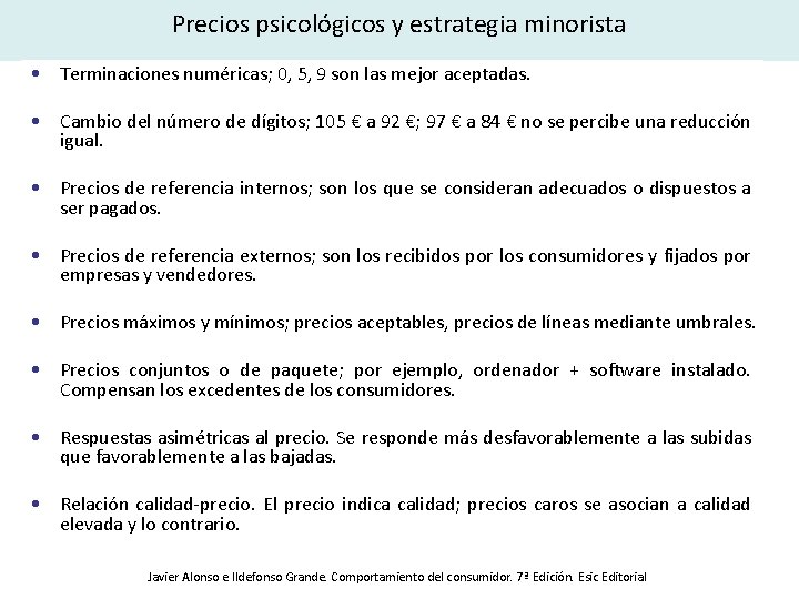 Precios psicológicos y estrategia minorista • Terminaciones numéricas; 0, 5, 9 son las mejor