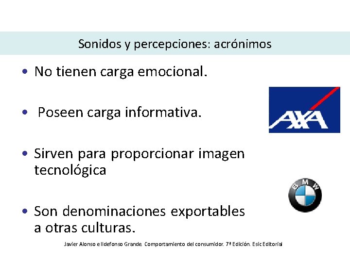 Sonidos y percepciones: acrónimos • No tienen carga emocional. • Poseen carga informativa. •