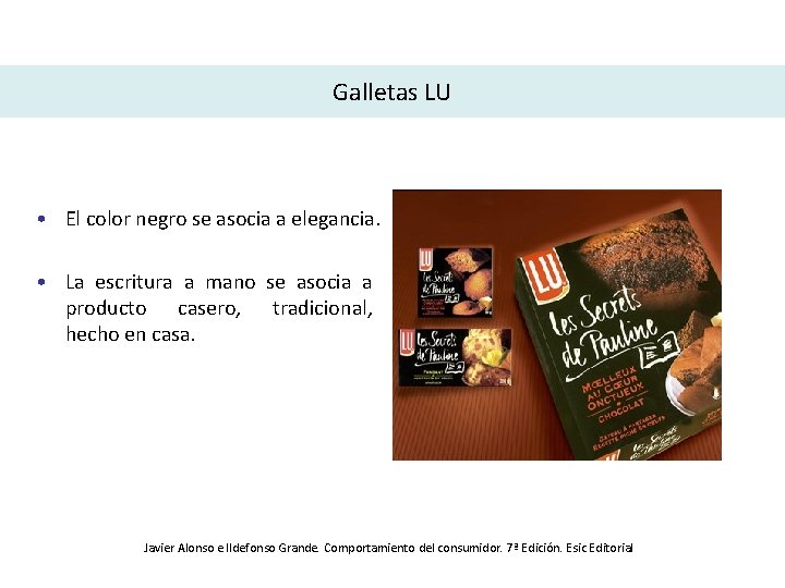 Galletas LU • El color negro se asocia a elegancia. • La escritura a