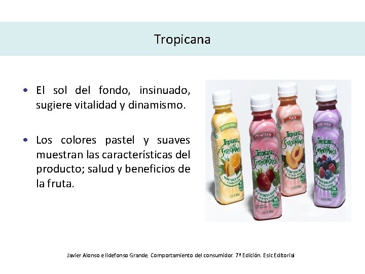 Tropicana • El sol del fondo, insinuado, sugiere vitalidad y dinamismo. • Los colores