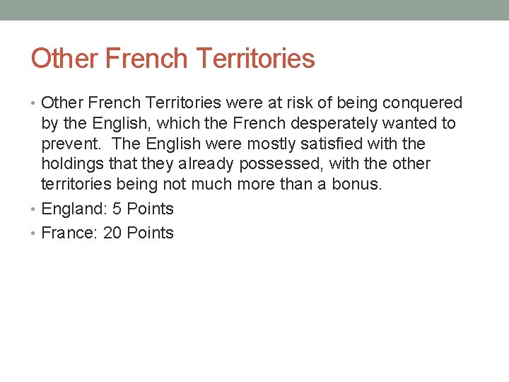 Other French Territories • Other French Territories were at risk of being conquered by