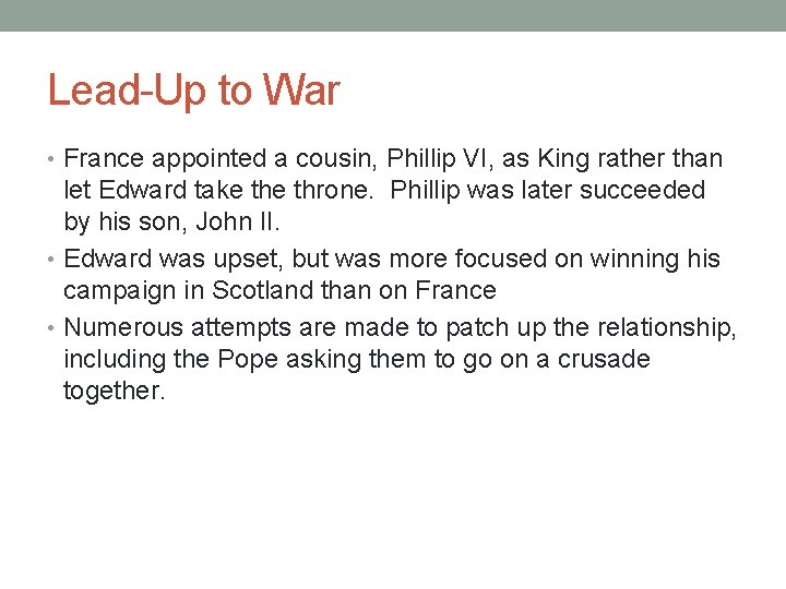 Lead-Up to War • France appointed a cousin, Phillip VI, as King rather than