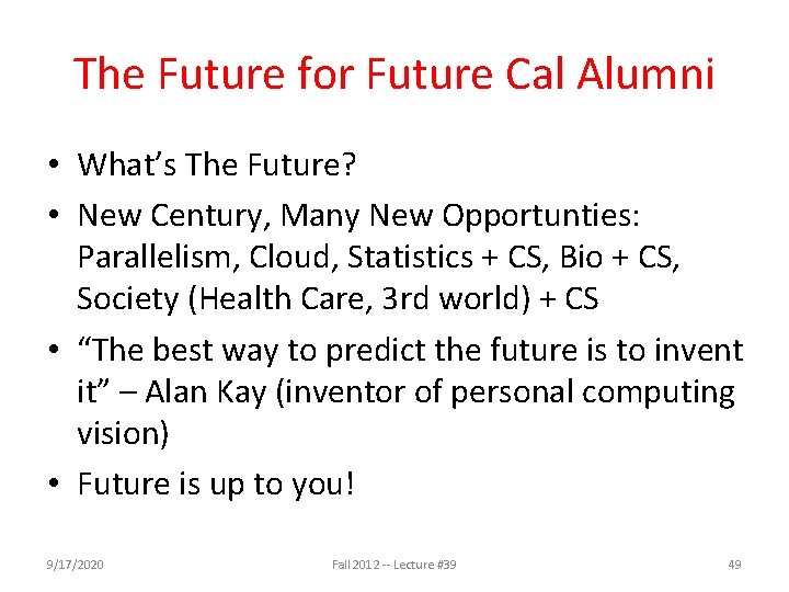 The Future for Future Cal Alumni • What’s The Future? • New Century, Many