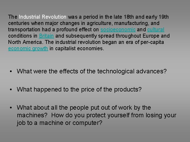 The Industrial Revolution was a period in the late 18 th and early 19