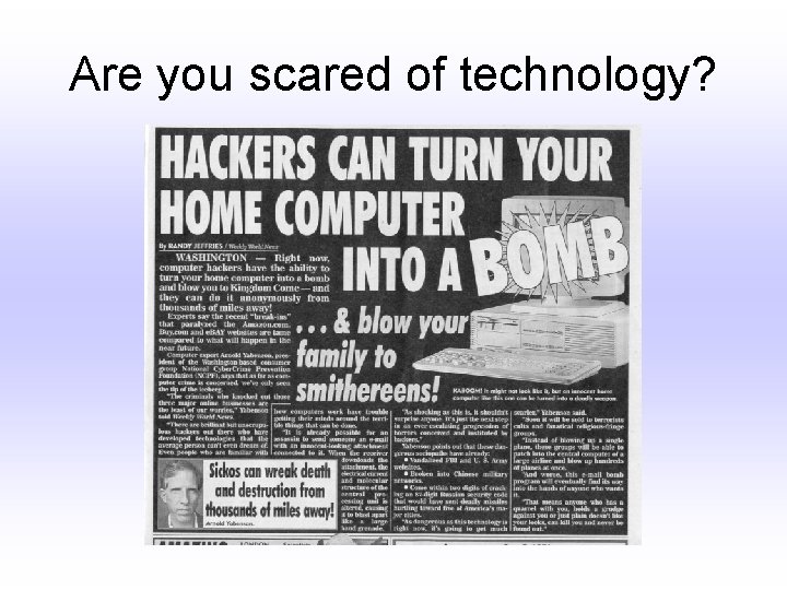 Are you scared of technology? 